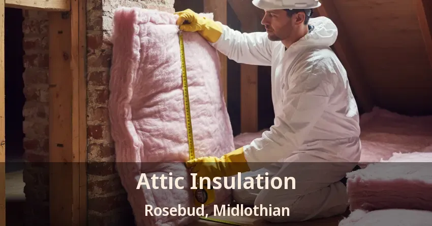 Attic Insulation Rosebud, Midlothian - TX