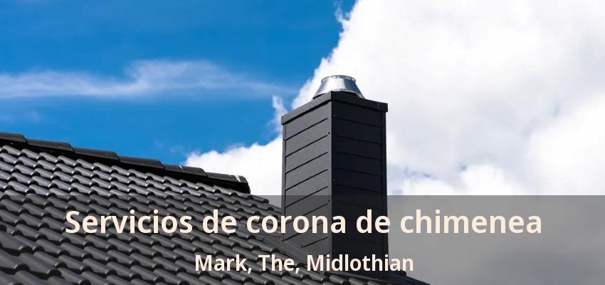 Servicios de corona de chimenea Mark, The, Midlothian - TX