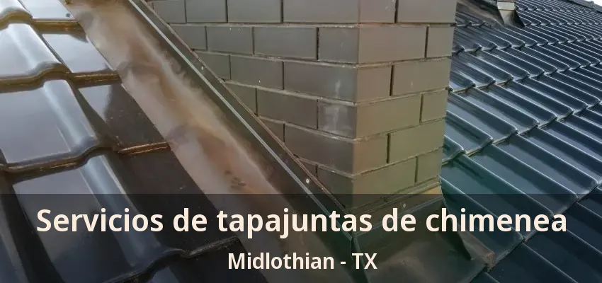 Servicios de tapajuntas de chimenea Midlothian - TX