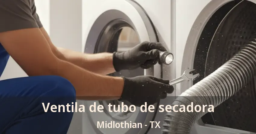 Ventila de tubo de secadora Midlothian - TX