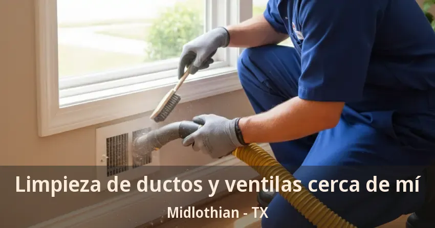 Limpieza de ductos y ventilas cerca de mí Midlothian - TX Limpieza de ductos y ventilas cerca de mí Midlothian - TX