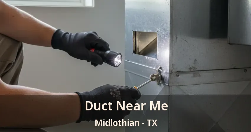 Duct Near Me Midlothian - TX Duct Near Me Midlothian - TX