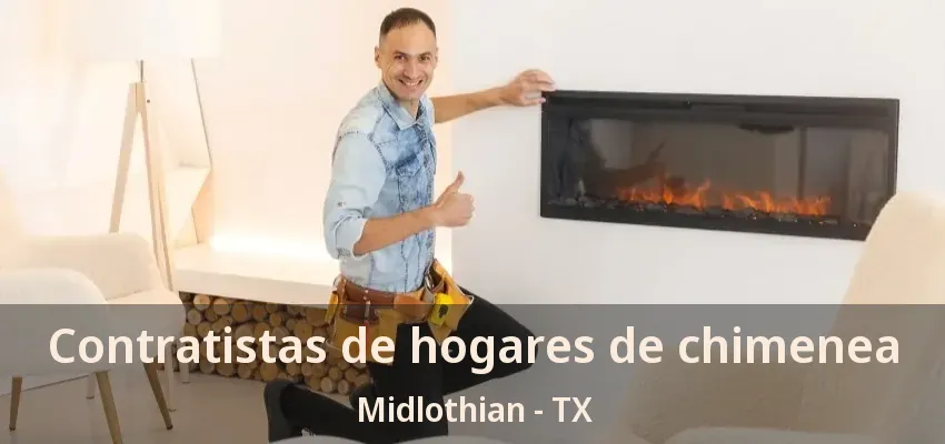 Contratistas de hogares de chimenea Midlothian - TX