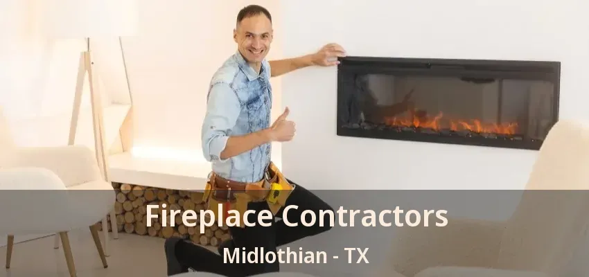 Fireplace Contractors Midlothian - TX