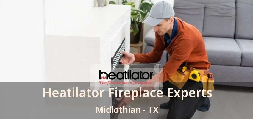 Heatilator Fireplace Experts Midlothian - TX