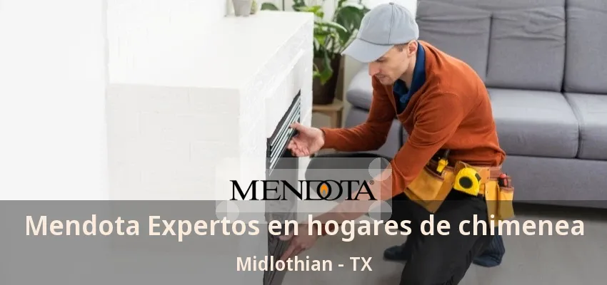 Mendota Expertos en hogares de chimenea Midlothian - TX Mendota Expertos en hogares de chimenea Midlothian - TX