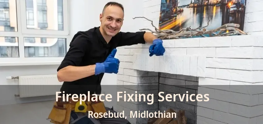 Fireplace Fixing Services Rosebud, Midlothian - TX