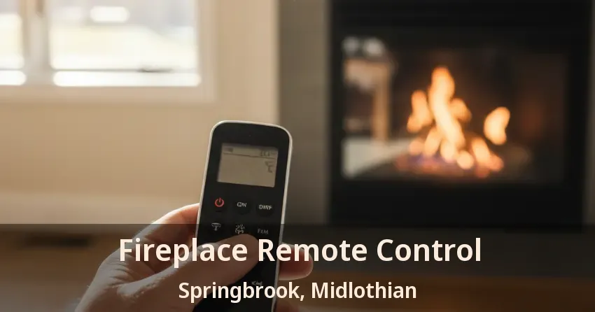 Fireplace Remote Control Springbrook, Midlothian - TX Fireplace Remote Control Springbrook, Midlothian - TX