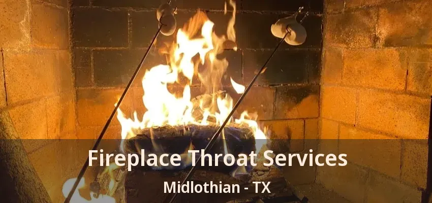 Fireplace Throat Services Midlothian - TX
