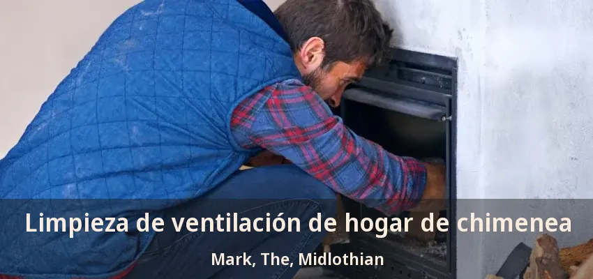 Limpieza de ventilación de hogar de chimenea Mark, The, Midlothian - TX Limpieza de ventilación de hogar de chimenea Mark, The, Midlothian - TX