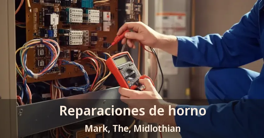 Reparaciones de horno Mark, The, Midlothian - TX