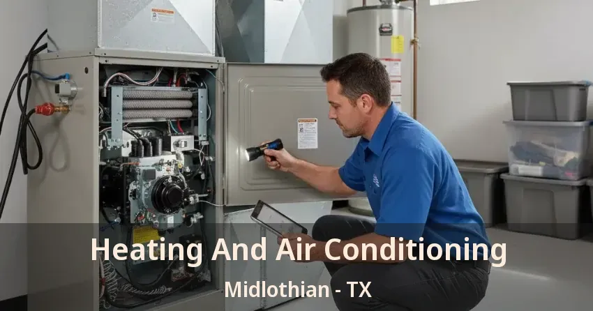 Heating And Air Conditioning Midlothian - TX