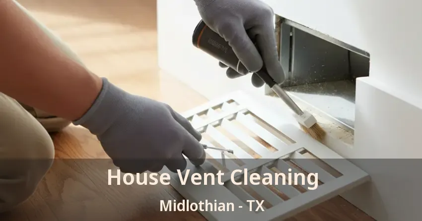 House Vent Cleaning Midlothian - TX