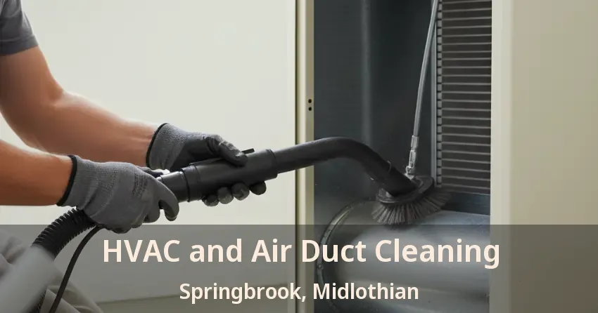 HVAC and Air Duct Cleaning Springbrook, Midlothian - TX HVAC and Air Duct Cleaning Springbrook, Midlothian - TX