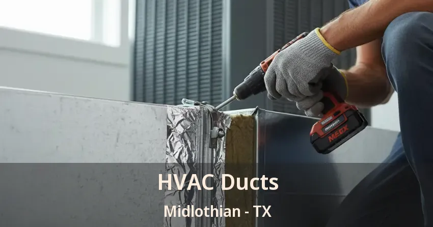 HVAC Ducts Midlothian - TX HVAC Ducts Midlothian - TX
