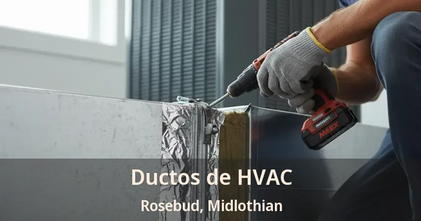 Ductos de HVAC Rosebud, Midlothian - TX