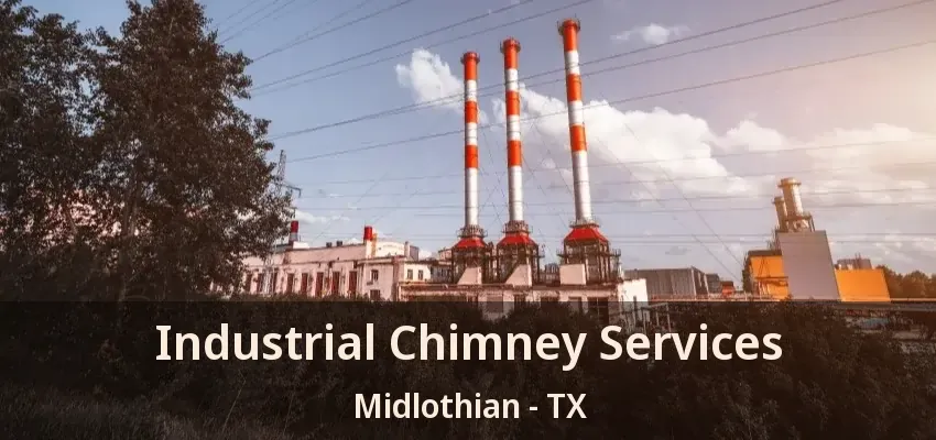Industrial Chimney Services Midlothian - TX Industrial Chimney Services Midlothian - TX