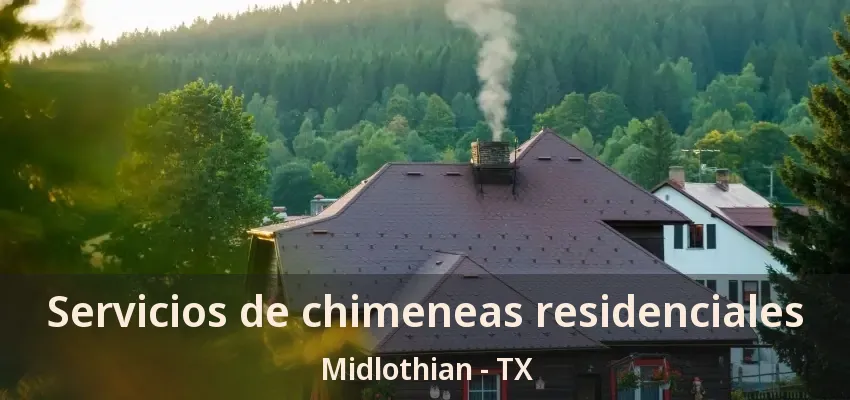 Servicios de chimeneas residenciales Midlothian - TX Servicios de chimeneas residenciales Midlothian - TX
