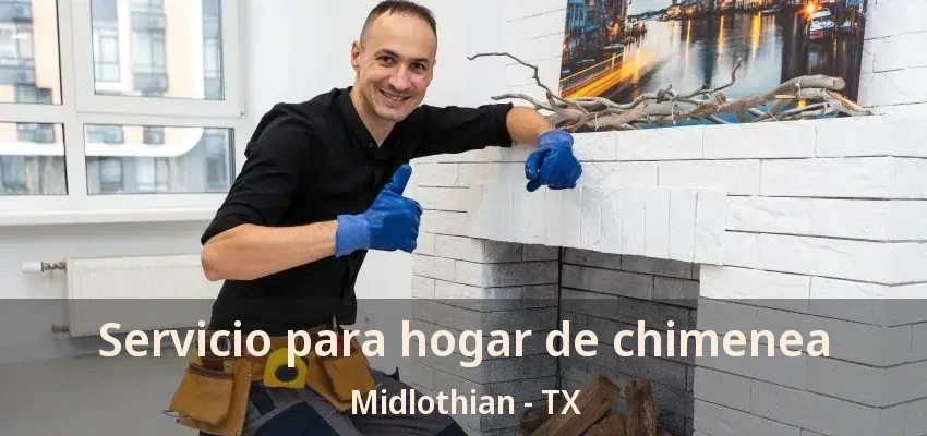 Servicio para hogar de chimenea Midlothian - TX