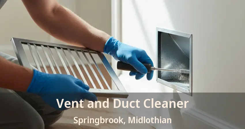 Vent and Duct Cleaner Springbrook, Midlothian - TX Vent and Duct Cleaner Springbrook, Midlothian - TX