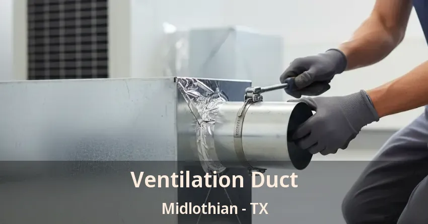 Ventilation Duct Midlothian - TX Ventilation Duct Midlothian - TX